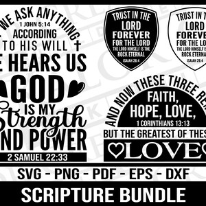 May include: Black and white digital design featuring four inspirational quotes with bible verses. The quotes are: "If we ask anything according to his will, he hears us", "God is my strength and power", "Trust in the Lord forever for the Lord himself is the rock eternal", and "And now these three remain: faith, hope, love. But the greatest of these is love".