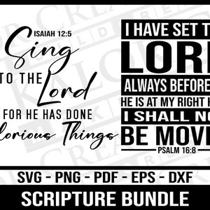May include: Black and white graphic design with two Bible verses. The first verse is Isaiah 12:5, "Sing to the Lord, for he has done glorious things." The second verse is Psalm 16:8, "I have set the Lord always before me; because he is at my right hand, I shall not be moved."