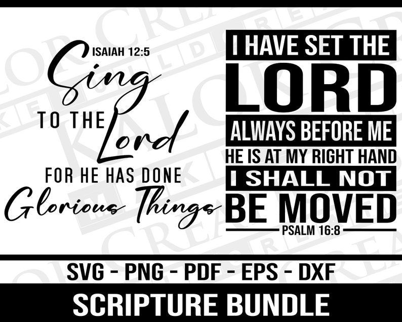 May include: Black and white graphic design with two Bible verses. The first verse is Isaiah 12:5, "Sing to the Lord, for he has done glorious things." The second verse is Psalm 16:8, "I have set the Lord always before me; because he is at my right hand, I shall not be moved."