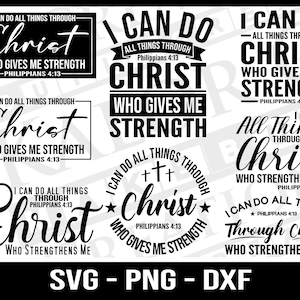 I Can Do All Things Through Christ Who Strengthens Me SVG - Philippians 4:13 SVG - Bible Quote svg - Scripture svg - Scripture SVG