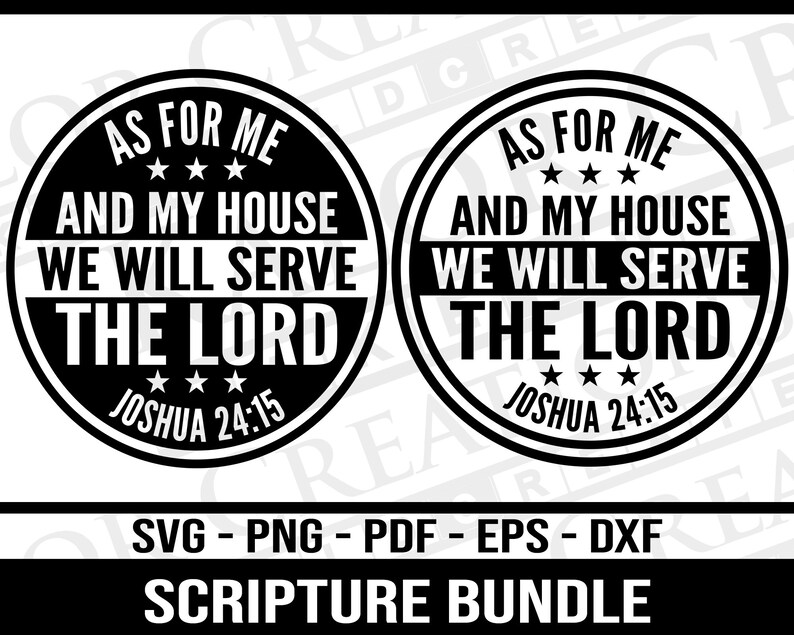 May include: Black and white graphic design with the text "As for me and my house we will serve the Lord Joshua 24:15".
