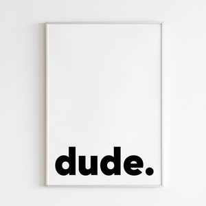 Dude Poster Print, Minimalistic Typography Poster, Brothers Printable ...