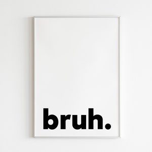 Bruh Poster Print, Children&#39;s Nursery Print, Brothers Printable Sign, Nursery Wall Art, Funny Printable Wall Hanging, Digital Download