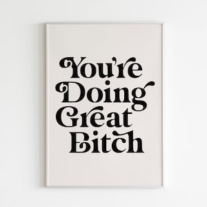 You're Doing Great Bitch Poster, Inspirational Retro Typography Print, Digital Download, Typography Wall Art, Digital Download, Quote Print