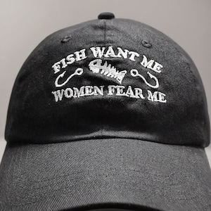 Fish Want Me Women Fear Me Hat Funny Cotton Embroidered Fishing Cap for Men Dad Fisherman Angler Humor Fly Hook Outdoor Activity Black