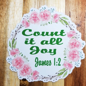 Count It All Joy/ James 1:2 / Laptop Stickers / Weatherproof Matte or Waterproof Laminated Glossy/ Multiple Sizes Available