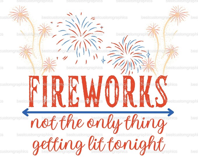 Forth of July 4th Fireworks Funny PNG Fireworks Getting Lit PNG - Etsy
