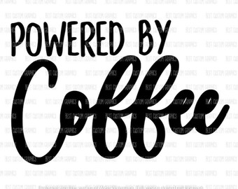Powed by Coffee SVG, Descarga digital para Cricut, Silhouette, Glowforge