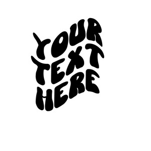 Custom Wavy Stacked SVG, Personalized, Customized Retro Wavy Text Svg, Custom SVG, Cut File Printable PNG Cricut Svg Sublimation