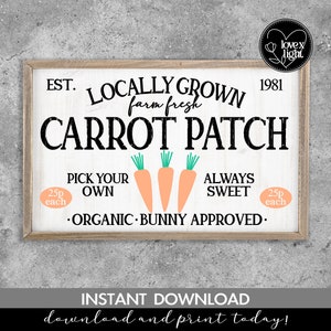 May include: A white sign with black text that reads "EST. LOCALLY GROWN 1981 farm fresh CARROT PATCH". The sign also has a price tag that reads "25p each" and the text "PICK YOUR OWN" and "ALWAYS SWEET". The sign also has a small image of three carrots and the text "ORGANIC BUNNY APPROVED."