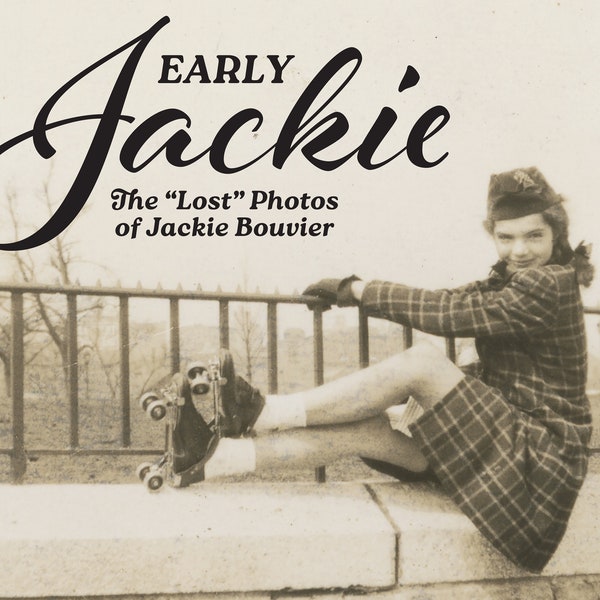 Early Jackie: The “Lost” Photos of Jackie Bouvier - A Wonderful Gift Book of Previously Unpublished Jackie Kennedy Photos SAVED from a FIRE!