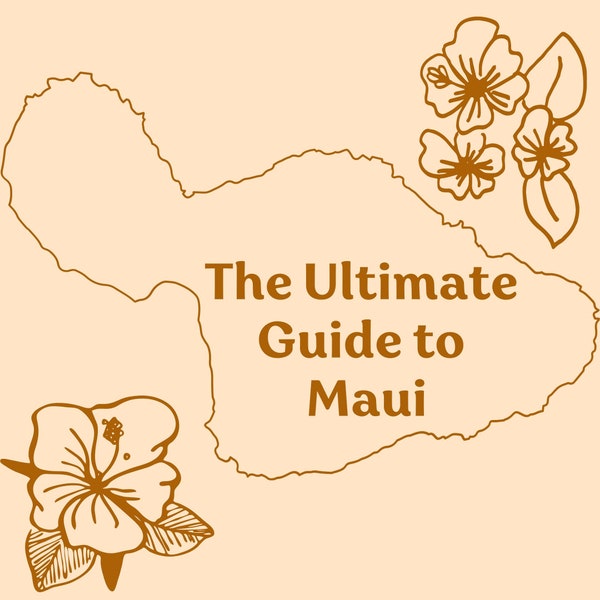 Maui Digital Travel Guide | Full Itinerary, Tips, Recommendations, Extra Spots, Hidden Gems | Four Days in Hawaii