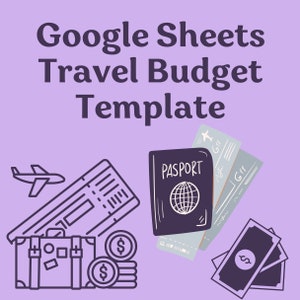 May include: A Google Sheets travel budget template with a purple background. The image includes a suitcase, airplane, passport, tickets, and money. The text "Google Sheets Travel Budget Template" is at the top of the image.