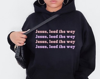 Jesus Hoodie Jesus Sweatshirt Christian Hoodie Religious Hoodie Christian Clothing Spiritual Hoodie Jesus Apparel Christian Apparel