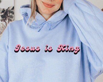 Jesus Is King Jesus Hoodie Christian Hoodie Jesus Sweatshirt Jesus Apparel Jesus Clothes Christian Merch Christian Apparel Religious Hoodie