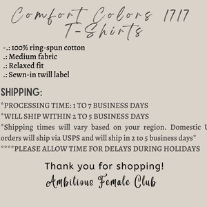 K&ouml;nnte beinhalten: Comfort Colors 1717 T-Shirts, aus 100% ringgesponnener Baumwolle. Die Shirts sind mittelstark, haben eine lockere Passform und ein eingen&auml;htes K&ouml;per-Etikett.  Versandinformationen sind enthalten: Bearbeitungszeit betr&auml;gt 1 bis 7 Werktage, und die Shirts werden innerhalb von 2 bis 5 Werktagen versandt.  Die Versandzeiten variieren je nach Region. Deutsche Bestellungen werden &uuml;ber die Deutsche Post versandt und werden innerhalb von 2 bis 5 Werktagen versandt. Bitte planen Sie zus&auml;tzliche Zeit f&uuml;r Verz&ouml;gerungen w&auml;hrend der Feiertage ein. Vielen Dank f&uuml;r Ihren Einkauf! Ambitious Female Club.