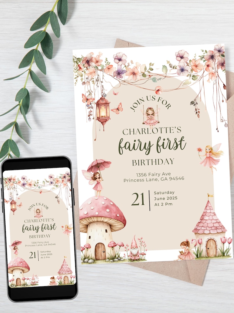 May include: A fairy-themed birthday invitation with the text "Join Us For Charlotte's Fairy First Birthday." The design includes illustrations of fairies, mushrooms, and a small house. The invitation is displayed on a smartphone and a printed card.