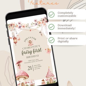 May include: A smartphone displays a fairy-themed birthday invitation. The invitation features floral accents, a mushroom house, and the text "Charlotte's fairy first birthday." Additional text includes "Completely customizable," "Download Immediately!" and "Print or share digitally."