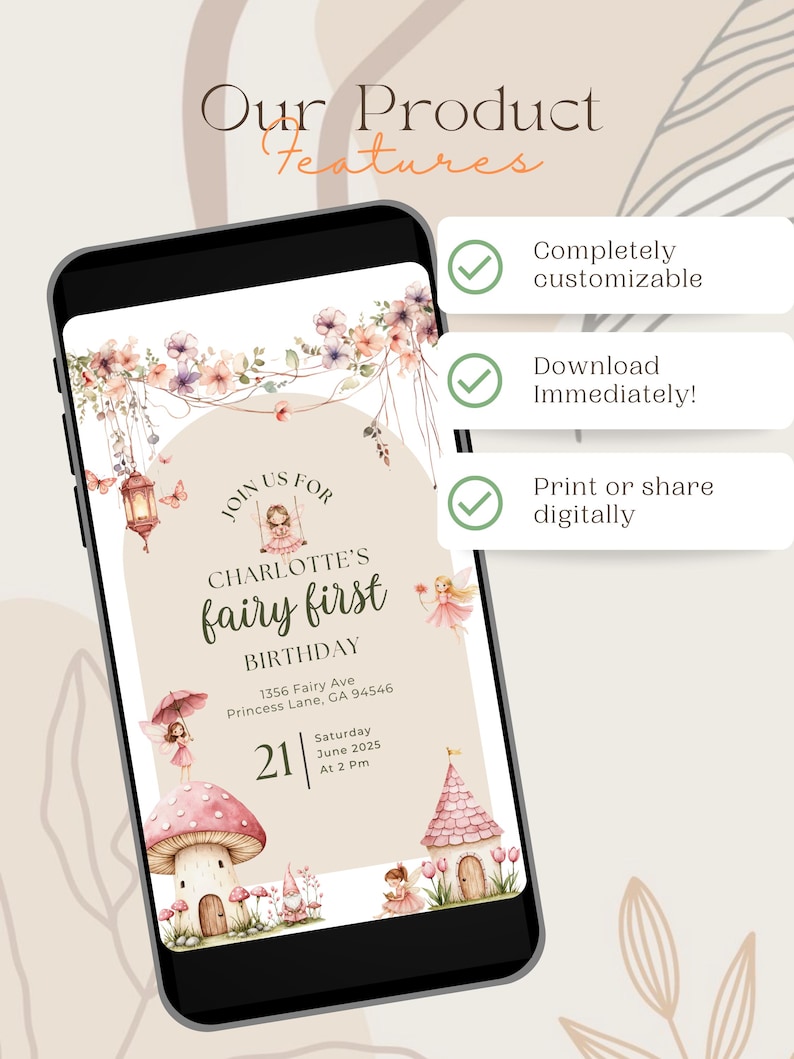 May include: A smartphone displays a fairy-themed birthday invitation. The invitation features floral accents, a mushroom house, and the text "Charlotte's fairy first birthday." Additional text includes "Completely customizable," "Download Immediately!" and "Print or share digitally."