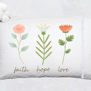 Faith Hope Love, Religious, Floral, Custom, Personalized 20x30 Standard Size Pillowcase, Encouraging, Practical Gift, Bedroom Decor