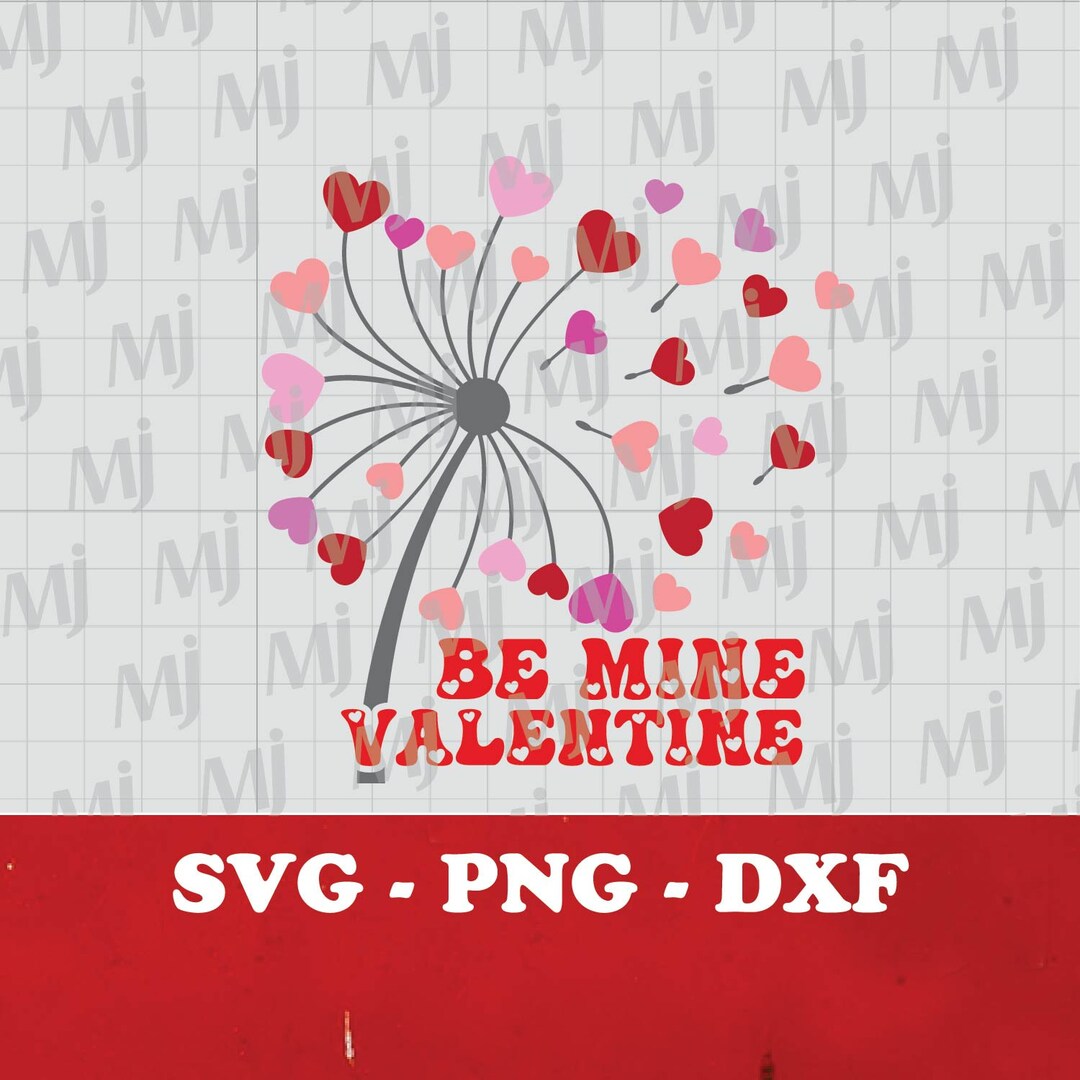 Be Mine Valentine SVG: Heart Dandelion, XOXO Love (digital Download) - Etsy