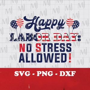 Könnte beinhalten: Eine rot-weiß-blaue Grafik mit dem Text "Happy Labor Day: No Stress Allowed!" und zwei rot-weiß-blauen Ballons. Die Grafik befindet sich auf einem weißen Hintergrund mit einem Gittermuster.