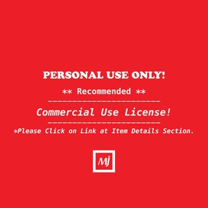 May include: Red background with white text that reads "PERSONAL USE ONLY! ** Recommended ** Commercial Use License! *Please Click on Link at Item Details Section."  A white square with the letters "Mj" in it is in the bottom center of the image.
