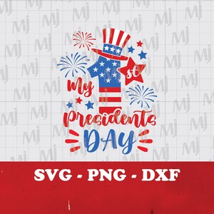 My 1st Presidents Day SVG, 1st Presidents Day SVG, Happy Presidents Day Party, Presidents Day Tee, Presidents Day Gift, digital download.
