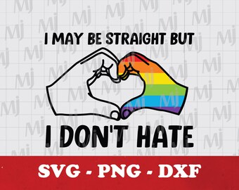 Può includere: Un'illustrazione in bianco e nero di due mani che formano un cuore. Una mano è bianca e l'altra è arcobaleno. Il testo "I may be straight but I don't hate" è sotto le mani. Il testo "SVG - PNG - DXF" è sotto il testo.