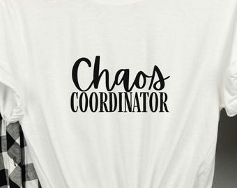 Chaos Coordinator T-Shirt, Funny T-Shirt, Funny Gifts For Her, Cool T-Shirt, Sarcastic T-shirt, Funny Womens Tee, Funny Womens