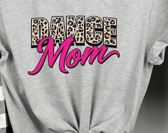 Dance Mom Shirt, Funny Dancer Shirt, Dance Mama Shirt,Dancing Mom Tee, Dance Mom T-Shirt, Dance Mom Tee, Dance Mom Tops, Dance Competition