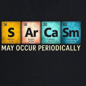 Sarcasm May Occur Periodically T-Shirt, Adult Humor Shirt, Adulting T-Shirt, Funny Women Outfit, Sassy Shirts, Funny T-Shirts, Sarcasm Shirt