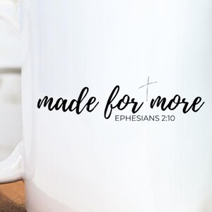 Made for More, Christian Gifts, Christian Mugs, Christian Coffee Mug, Inspirational Mug, Mugs with Bible Verse, Faith Based Coffee Mugs