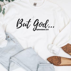But God...Sweatshirt, Christian Sweatshirt, Inspirational Sweatshirt, Motivational Sweatshirt, Spiritual Sweater