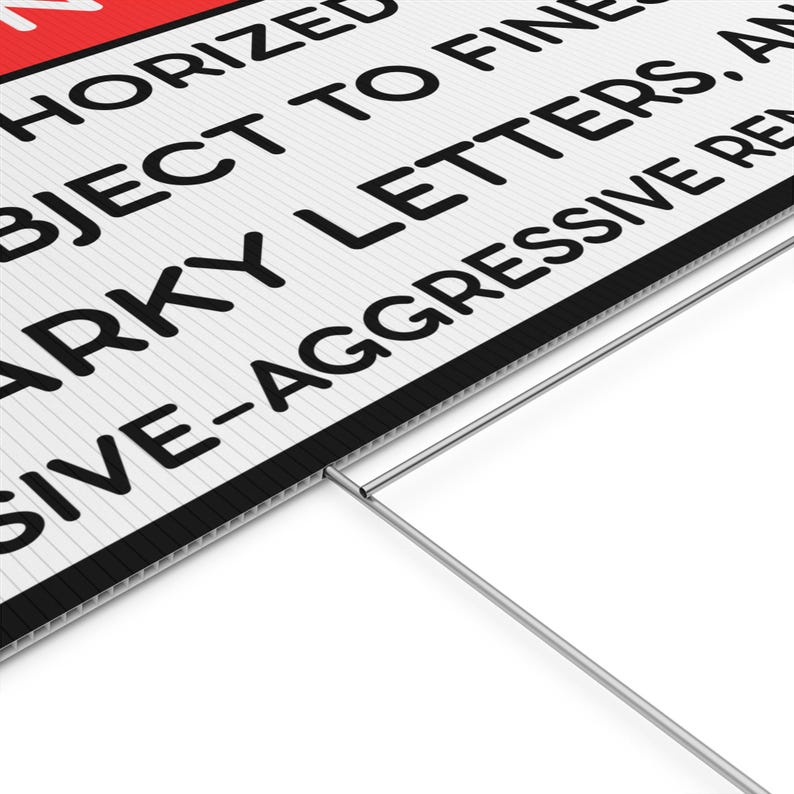 HOA Notice Sign, Unauthorized Entry Subject to Fines, Snarky Letters ...
