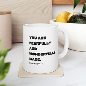You Are Fearfully and Wonderfully Made Ceramic Coffee Mug, Christian Coffee Mug, Coffee Gift, Jesus and Coffee, Christian Gift