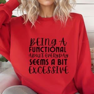 Funny Sweatshirt, Funny Saying Sweatshirt, Sarcasm Quotes Sweatshirt, Humorous Sweatshirt, Funny Adult Sweatshirt, Sarcastic Sweatshirt