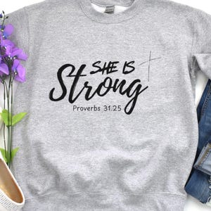 She is Strong Sweatshirt, Christian Sweatshirt, Inspirational Sweatshirt, Motivational Sweatshirt, Spiritual Sweater