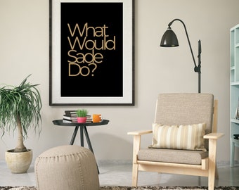 Was würde Sade tun? Herunterladbare Wand-Kunst-Druck-Dekor