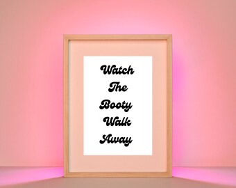 Beobachten Sie The Booty Walk Away - Herunterladbare Digital Art Wall Print Decor