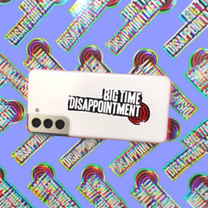 Big Time Disappointment Vinyl Sticker