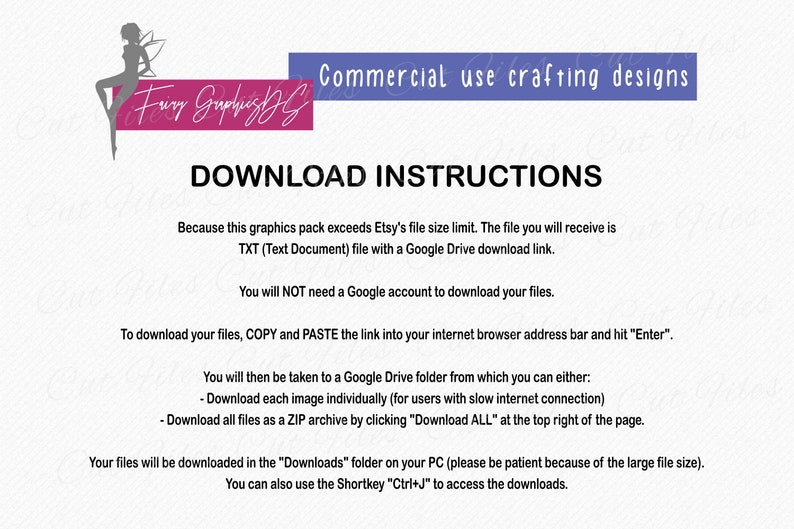 May include: Download instructions for a digital graphics pack. The text explains that the file is too large for Etsy and will be delivered via a Google Drive download link.  You do not need a Google account to download the files.  The instructions explain how to copy and paste the link into your internet browser address bar and hit "Enter".  You can then download each image individually or download all files as a ZIP archive.