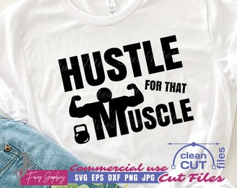 Hustle For That Muscle SVG, Fitness Citat SVG, Träning SVG, Gym Svg - Rolig Fitness t-shirt svg, klipp- och clipartfiler - kommersiellt bruk