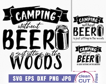Camping sans bière est juste assis dans les bois SVG - Camping drôle SVG - Design de chemise - Aventure - Vacances SVG