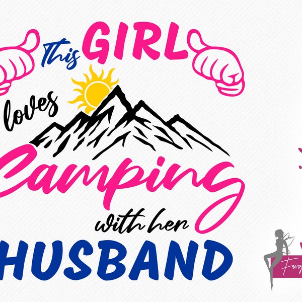 This Girl loves Camping with her Husband / Family Camping t-shirt design, Couple SVG cutting and clipart files - commercial use files