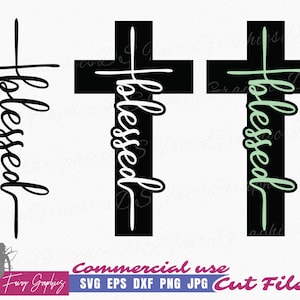 May include: Three digital cut files of a cross with the word "blessed" written on it. The first cross is black with white lettering. The second cross is black with white lettering. The third cross is black with green lettering.