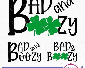 Bad and Boozy SVG, 3 St Patricks Day vector Shamrock Funny St Patty's Day Shirt Png Designs for Cricut Silhouette