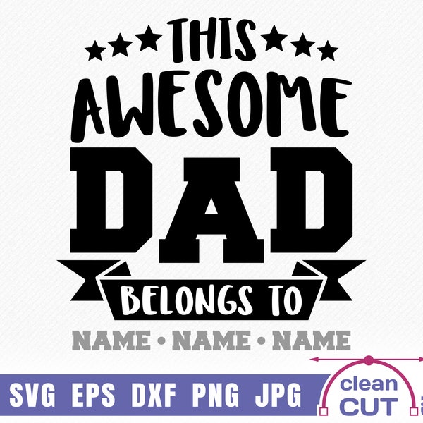 This Awesome Dad Belongs To SVG, Awesome Family SVG Dad t-shirt SVG cutting and clipart files - commercial use svg