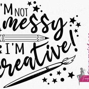 Engraçado Crafter SVG, Eu não sou bagunceiro, eu sou criativo SVG, Citação criativa de artista, Citação engraçada de artista, Citação criativa engraçada, design de camiseta SVG