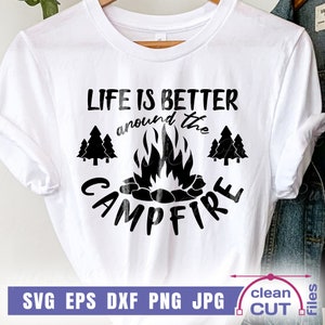 Camping SVG Design La vie est meilleure autour du feu de camp SVG Vector Design Clipart et fichiers de découpe pour Cricut Silhouette Laser cut